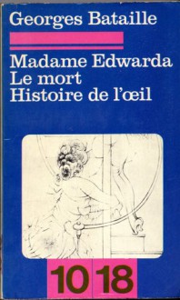 Madame Edwarda, Le Mort, Histoire de l'œil - Georges Bataille