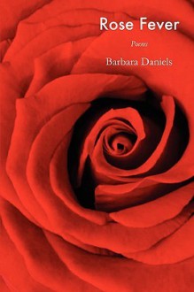 Rose Fever - Barbara Daniels