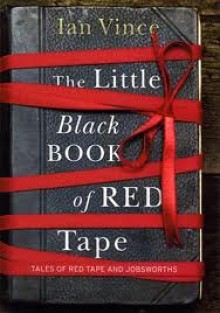 Little Black Book Of Red Tape - Ian Vince