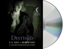 Destined - P.C. Cast, Kristin Cast, Caitlin Davies