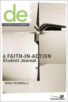 The Disciple Experiment Student Journal - Michael Yaconelli