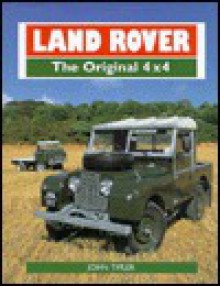 Land Rover: The Original 4x4 - John Tipler