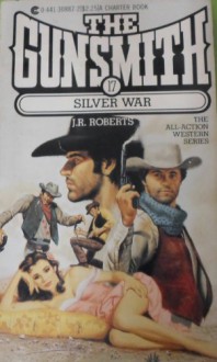 The Gunsmith 017: Silver - J.R. Roberts