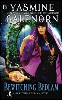 Bewitching Bedlam (Volume 1) - Yasmine Galenorn