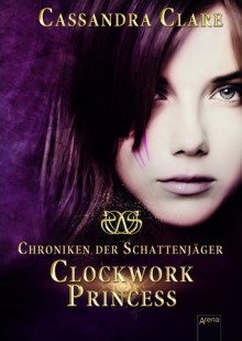 Clockwork Princess - Cassandra Clare