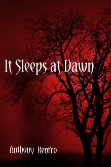 It Sleeps at Dawn - Anthony Renfro