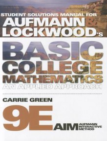 Student Solutions Manual for Aufmann/Lockwood's Basic College Mathematics, 9th - Richard N. Aufmann, Joanne S. Lockwood