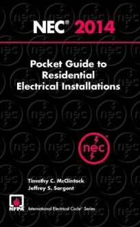 2014 NEC® Pocket Guide to Residential Electrical Installations - TIMOTHY C. McCLINTOCK, Jeffrey S. Sargent