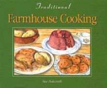 Traditional Farmhouse Cooking - Sue Ashworth