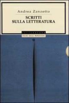 Scritti sulla letteratura - Andrea Zanzotto