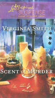 Scent of Murder (Classical Trio Series, Book #3) (Steeple Hill Love Inspired Suspense #153) - Virginia Smith