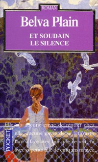 Et soudain le silence - Belva Plain