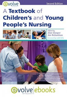 A Textbook of Children's and Young People's Nursing Text and Evolve eBooks Package - Edward Alan Glasper, Jim Richardson