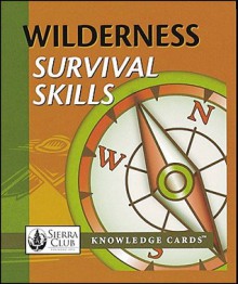 Wilderness Survival Skills Knowledge Cards - J. Baldwin