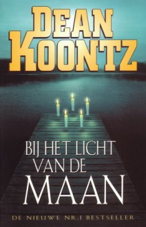 Bij het licht van de maan - Dean Koontz