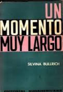 Un Momento Muy Largo - Silvina Bullrich