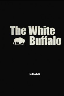 The White Buffalo - Alan Gold