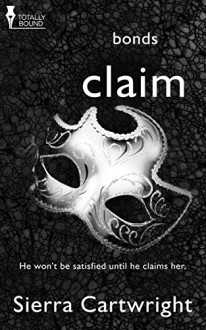 Claim (Bonds Book 2) - Sierra Cartwright