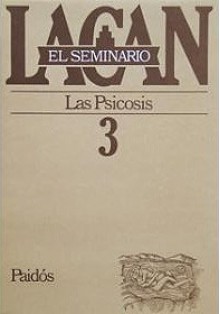 El seminario, #3: Las psicosis 1955-1956 - Jacques Lacan