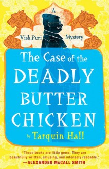 The Case of the Deadly Butter Chicken (Vish Puri #3) - Tarquin Hall