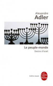 Le Peuple-Monde - Alexandre Adler