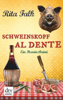 Schweinskopf al dente: Ein Provinzkrimi - Rita Falk