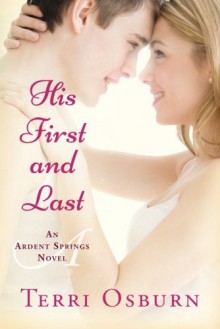 His First and Last (Ardent Springs) - Terri Osburn