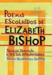 Poemas Escolhidos de Elizabeth Bishop - Elizabeth Bishop, Paulo Henriques Britto