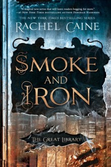 Smoke and Iron - Rachel Caine