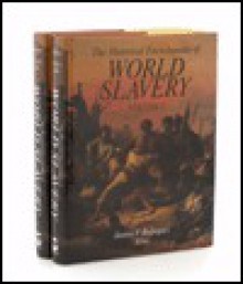 The Historical Encyclopedia of World Slavery (2 Volume Set) - Junius P. Rodriguez