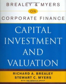 Brealey & Myers on Corporate Finance: Capital Investment and Valuation - Richard A. Brealey, Stewart C. Myers