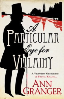 A Particular Eye for Villainy: - Ann Granger