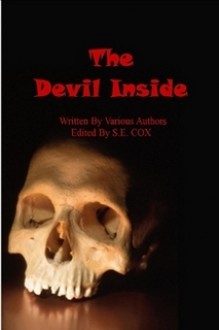 The Devil Inside - S.E. Cox, Julia Cottingham, Stan Cohen, Ainsley Cameron, Christina Daltro, Davin Kimble, S.S. Post