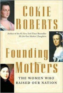 Founding Mothers - Cokie Roberts