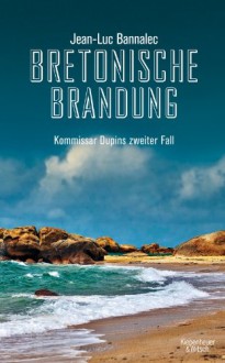 Bretonische Brandung - Jean-Luc Bannalec