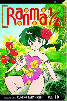 Ranma 1/2, Vol. 10 - Rumiko Takahashi