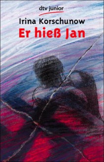 Er hieß Jan - Irina Korschunow