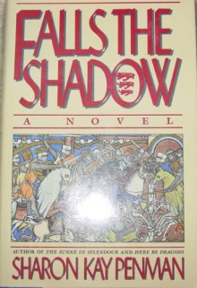 Falls the Shadow - Sharon Kay Penman