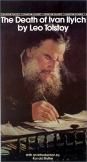 The Death of Ivan Ilyich - Leo Tolstoy, Ronald Blythe, Lynn Solotaroff