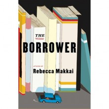 The Borrower - Rebecca Makkai