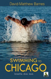 Swimming to Chicago - David-Matthew Barnes