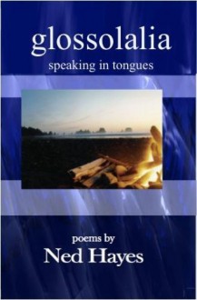 Glossolalia: speaking in tongues - Ned Hayes