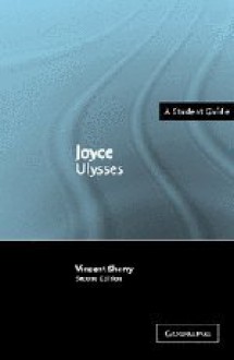 Joyce: Ulysses (Landmarks of World Literature (New)) - Vincent Sherry