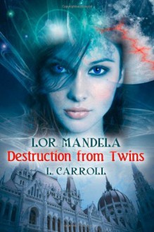 Destruction from Twins - L. Carroll