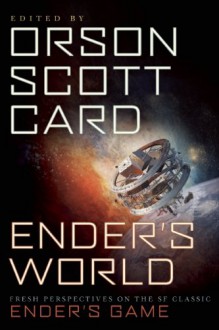 Ender's World: Fresh Perspectives on the SF Classic Ender's Game - Orson Scott Card