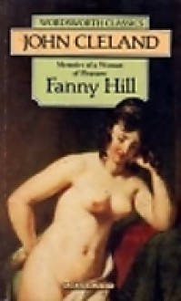 Memoirs of a woman of pleasure : Fanny Hill : Complete and unexpurgated - John Cleland