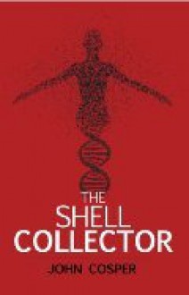 The Shell Collector (The Max Rogan Novels) - John Cosper