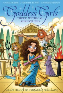 The Goddess Girls Set: Athena the Brain; Persephone the Phony; Aphrodite the Beauty - Suzanne Williams, Joan Holub