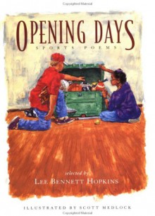 Opening Days: Sports Poems - Lee Bennett Hopkins, Lee Bennett Hopkins