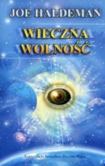 Wieczna wolność - Joe William Haldeman